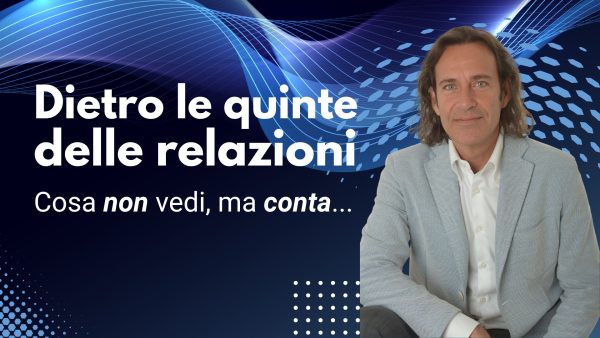 Dietro le quinte delle relazioni