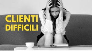 Clienti difficili